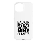 À Mon époque, Nous Avions Neuf planètes Coque pour iPhone 15