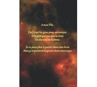 A mon Fils, J’ai fermé les yeux pour un instant, Et le petit garçon que tu étais, est devenu un homme.: Notebook carnet de notes Journal intime ou de ... Papier de qualité crème ligné. Preuve d'amour