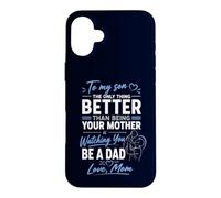 À Mon Fils, Qui est Votre mère, Qui Vous Regarde être Papa, l'amour de la Famille Coque pour iPhone 16 Plus