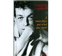 A mon frère qui n'est pas mort - François Léotard - Grasset - broché - Essai