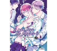 A mon tour de pleurer B - Tome 02 - Keri Kusabi - Boy's Love - broché - Manga