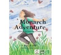A Monarch Adventure: Aquarius The Guardian Of Nature (Voices Of Future Generations)