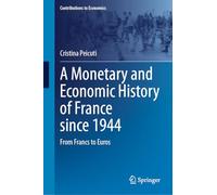 A Monetary and Economic History of France since 1944: From Francs to Euros