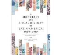 A Monetary and Fiscal History of Latin America 19602017 A Monetary and Fiscal History of Latin America 19602017 (Auteur)