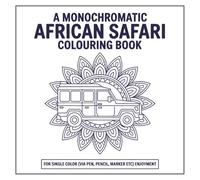 A Monochromatic African Safari Colouring Book for Adults & Seniors: A Book for Calm, Focus, and Artistic Expression | 8.5x8.5 | Featuring 30 Timeless Wildlife Line Art Images