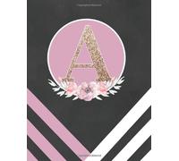 A: Monogram Planner Undated Black Floral Pink Blush Personalized With Gold Letter A Weekly And Monthly 8.5x11 Calendar (Floral Blush Monogrammed Planner Series)