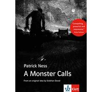 A Monster Calls: Schulausgabe für das Niveau B1, ab dem 5. Lernjahr. Ungekürzer englischer Originaltext mit Annotationen