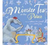 A Monster Tea at the Palace by Rebecca McDowall Rebecca McDowall (Auteur)