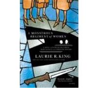 A Monstrous Regiment of Women: A Novel of Suspense Featuring Mary Russell and Sherlock Holmes King, Laurie R. (Auteur)