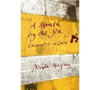 A Month By The Sea by Dervla Murphy Dervla Murphy, (Auteur)