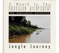 A Month in the Brazilian Rainforest: Jungle Journey by The Atmosphere Collection (1990-10-10)