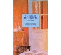 A Month in the Country by J L Carr & Introduction by Michael Holroyd J. L. Carr (Auteur)