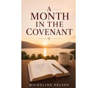A Month in the Covenant: A 31-Day Devotional