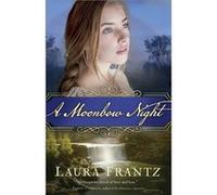A Moonbow Night by Laura Frantz Laura Frantz (Auteur)