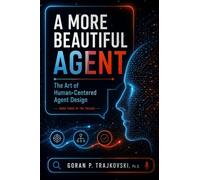A More Beautiful Agent: The Art of Human-Centered Agent Design