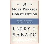 A More Perfect Constitution Larry J. Sabato (Auteur)