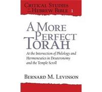 A More Perfect Torah by Bernard M. University of Minnesota Levinson Bernard M. University of Minnesota Levinson (Auteur)