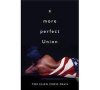 A More Perfect Union by Teri Ellen Cross Davis Teri Ellen Cross Davis (Auteur)