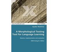 A Morphological Testing Tool For Language Learning: Theories, Implementation And Evaluation