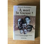 À mort la Gueuse !: Comment Pétain liquida la république à Bordeaux 15,16 et 17 juin 1940
