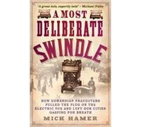 A Most Deliberate Swindle: How Edwardian Fraudsters Pulled The Plug On The Electric Bus And Left Our Cities Gasping For Breath