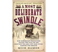 A Most Deliberate Swindle: How Edwardian Fraudsters Pulled the Plug on the Electric Bus and Left Our Cities Gasping for Breath