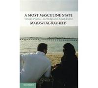 A Most Masculine State: Gender, Politics And Religion In Saudi Arabia (Cambridge Middle East Studies) (Paperback) Madawi University Of London Al - Rasheed, (Auteur)