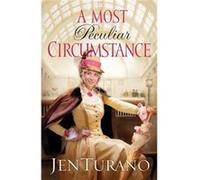 A Most Peculiar Circumstance by Jen Turano Jen Turano (Auteur)