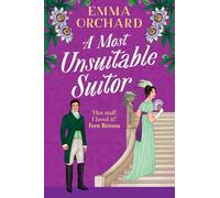 A Most Unsuitable Suitor: The BRAND NEW deliciously sexy Regency romance from Emma Orchard for 2026