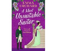 A Most Unsuitable Suitor: The BRAND NEW scandalously sexy forbidden regency romance from Emma Orchard for 2026