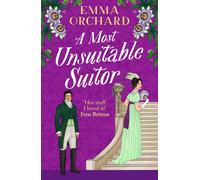 A Most Unsuitable Suitor The BRAND NEW scandalously sexy forbidden regency romance from Emma Orchard for 2026 - Emma Orchard - Boldwood Books - ebook (ePub) - Livre