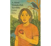 A Most Wonderful, Terrible Love