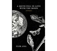 A Moth Fell In Love With The Moon