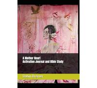 A Mother Heart-Activation Journal and Bible Study