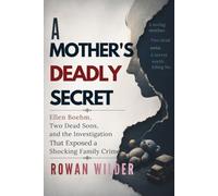 A Mother’s Deadly Secret: Ellen Boehm, Two Dead Sons, and the Investigation That Exposed a Shocking Family Crime