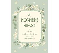 A Mother’s Memory, One Line a Day for Baby’s First Five Years: A Daily Record of Your Baby’s Special Moments and Milestones | Green cover | 7x10