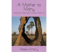 A Mother to Many: Creating a Meaningful Childless Jewish Life