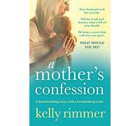 A Mother's Confession: A heartbreaking story with a breathtaking twist