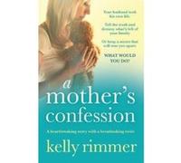 A Mother's Confession - [Version Originale] Kelly Rimmer (Auteur)