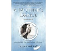 A Mother's Dance: One Step Back, Two Steps Forward, Full Circle