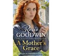 A Mothers Grace by Rosie Goodwin Inconnu (Auteur)