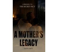 A Mother's Legacy: A Prequel to The Secret Pact