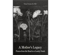 A Mother's Legacy: Poems from the Road to a Lonely Death