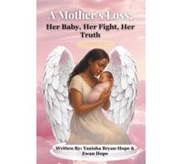 A Mother's Loss: Her Baby, Her Fight, Her Truth