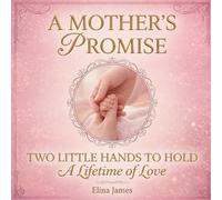 A Mother's Promise, Two Little Hands to Hold: A Lifetime of Love - The Perfect Keepsake Gift For New Moms, Baby Showers, and Mother's Day