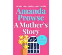 A Mother's Story: A powerful and emotional story of motherhood from multimillion copy bestseller Amanda Prowse
