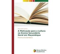 A Motivação Para A Leitura No Ensino Secundário Geral Em Moçambique