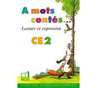 A mots contés : Lecture et expression, CE2 (livre de l'élève)