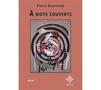 A mots couverts - Pierre Devriendt - M.e.o - broché - Roman