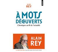 A mots découverts: Chroniques au fil de l'actualité